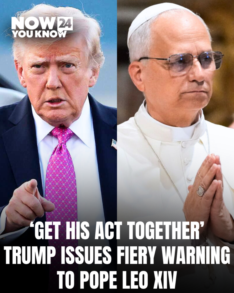 ‘Get His Act Together’ Trump Issues Fiery Warning to Pope Leo XIV - Now ...